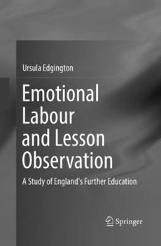 Emotional Labour and Lesson Observation: A Study of England's Further Education