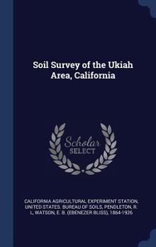 Hardcover Soil Survey of the Ukiah Area, California Book