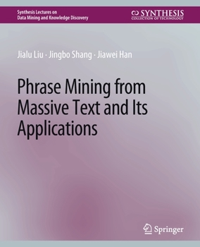 Paperback Phrase Mining from Massive Text and Its Applications Book