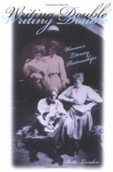 Paperback Writing Double: Women's Literary Partnerships Book