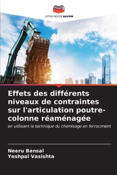 Paperback Effets des différents niveaux de contraintes sur l'articulation poutre-colonne réaménagée [French] Book