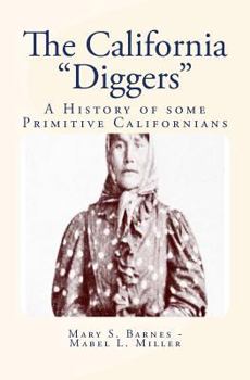 Paperback The California "Diggers": A History of some Primitive Californians Book