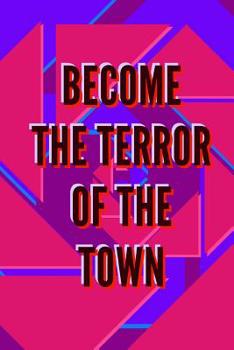 Paperback Become the Terror of the Town Book