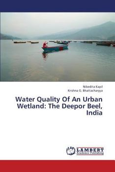 Paperback Water Quality of an Urban Wetland: The Deepor Beel, India Book