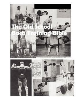 Paperback The Old School Back Training Bible Book