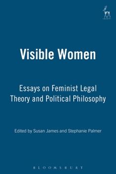 Hardcover Visible Women: Essays on Feminist Legal Theory and Political Philosophy Book