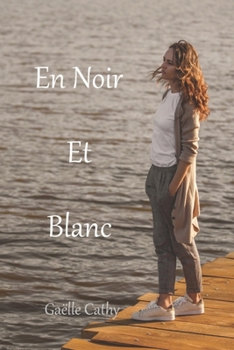 En Noir et Blanc (French Edition)