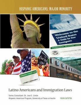 Latino Americans and Immigration Laws - Book  of the Hispanic Americans: Major Minority