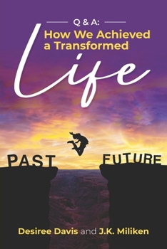 Q & A How We Achieved a Transformed Life