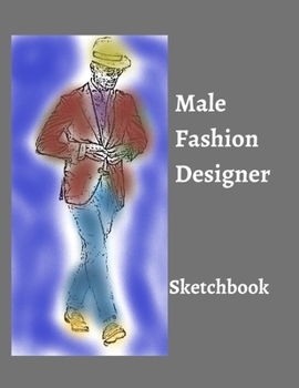 Paperback Male Fashion Designer SketchBook: 300 Large Male Figure Templates With 10 Different Poses for Easily Sketching Your Fashion Design Styles Book