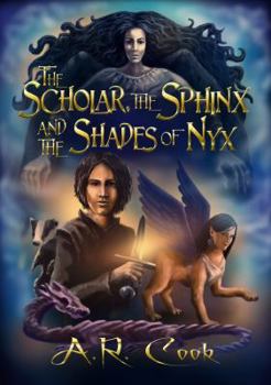 Paperback The Scholar, the Sphinx and the Shades of NYX (Scholar and the Sphinx, Book 1) Book