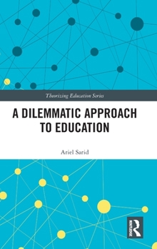 Hardcover A Dilemmatic Approach to Education Book