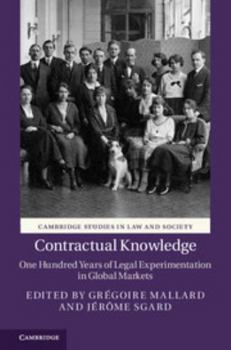 Hardcover Contractual Knowledge: One Hundred Years of Legal Experimentation in Global Markets Book