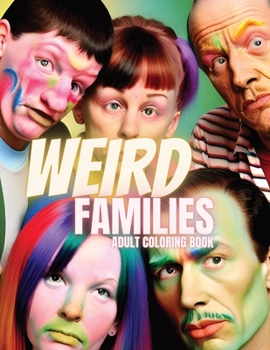 Paperback Weird Families: Adult Coloring Book