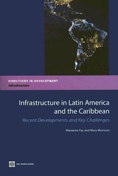 Paperback Infrastructure in Latin America and the Caribbean: Recent Developments and Key Challenges Book