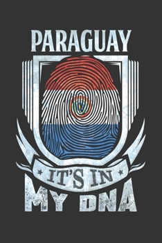 Paraguay It's In My DNA: Paraguayan Thumbprint Flag Diary Planner Notebook Journal 6x9 Personalized Customized Gift For Patriotic Paraguayan With there Heritage And Roots From Paraguay