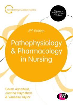 Pathophysiology and Pharmacology in Nursing - Book  of the Transforming Nursing Practice Series