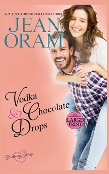 Vodka and Chocolate Drops: A Blueberry Springs Sweet Romance