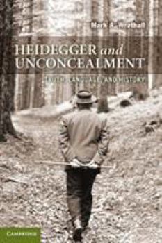 Paperback Heidegger and Unconcealment: Truth, Language, and History Book