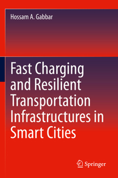 Paperback Fast Charging and Resilient Transportation Infrastructures in Smart Cities Book