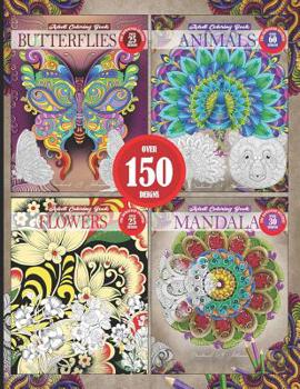 Paperback Adult Coloring Book For Grownups And Adults: Over 150 Unique Butterflies, Mandalas, Flowers And Animal Designs Book