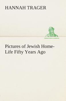 Paperback Pictures of Jewish Home-Life Fifty Years Ago Book
