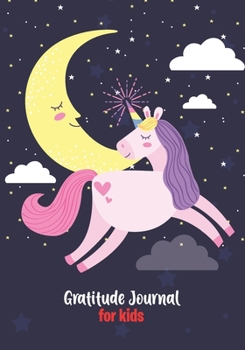 Gratitude Journal for Kids: Cute Unicorn Journal for Girls, Children Happiness Notebook Writing Today I am grateful for..., Gratitude Notebooks & Journals, I Am Grateful for Kids