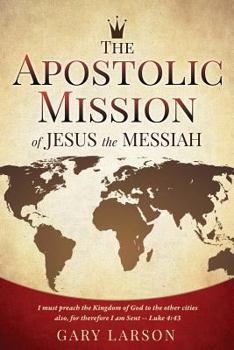 Paperback The Apostolic Mission of Jesus the Messiah Book
