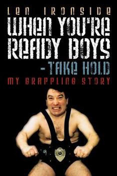 Paperback When You're Ready Boys - Take Hold!: My Grappling Story Book