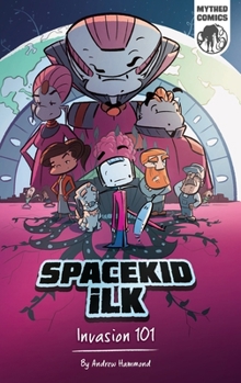 Hardcover Spacekid iLK: Invasion 101 Book