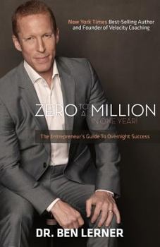 Paperback Zero to a Million in One Year: An Entrepreneur's Guide to Overnight Success Book