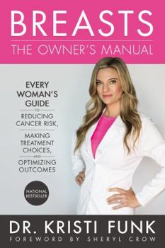 Hardcover Breasts: The Owner's Manual: Every Woman's Guide to Reducing Cancer Risk, Making Treatment Choices, and Optimizing Outcomes Book