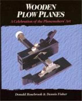 Hardcover Wooden Plow Planes: A Celebration of the Planemakers' Art Book