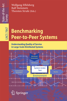 Paperback Benchmarking Peer-To-Peer Systems: Understanding Quality of Service in Large-Scale Distributed Systems Book