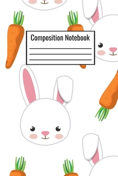 Paperback Composition Notebook: Fun Bunny Rabbit With Carrots Notebook For Kids Teens Adults Parents Couples To Write Down Day To Day Journal Notes Book