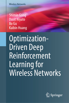 Hardcover Optimization-Driven Deep Reinforcement Learning for Wireless Networks Book