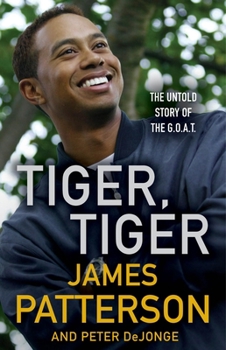 Cover for "Tiger, Tiger: The Untold Story of the G.O.A.T."