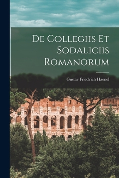 Paperback De Collegiis Et Sodaliciis Romanorum [Latin] Book