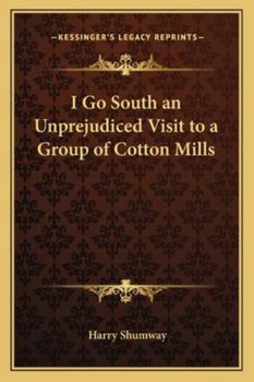 I Go South an Unprejudiced Visit to a Group of Cotton Mills