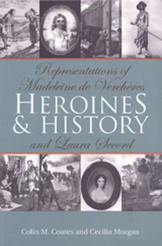 Paperback Heroines and History: Representations of Madeleine de Verchères and Laura Secord Book
