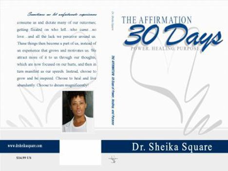 Paperback The Affirmation: 30 Days: Power, Healing, Purpose Book