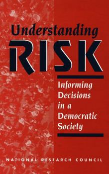 Understanding Risk: Informing Decisions in a Democratic Society