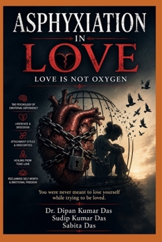 Asphyxiation in Love: Love Is Not Oxygen