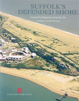 Paperback Suffolk's Defended Shore: Coastal Fortifications from the Air Book