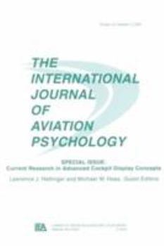 Current Research in Advanced Cockpit Display Concepts: A Special Issue of the International Journal of Aviation Psychology