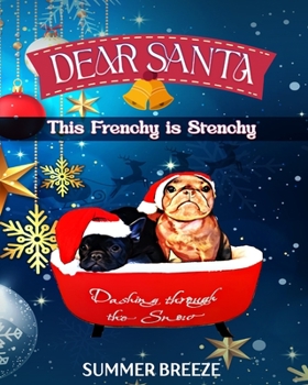 Paperback Dear Santa This Frenchy is Stenchy Book