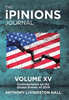 Hardcover The iPINIONS Journal: Commentaries on the Global Events of 2019-Volume XV Book