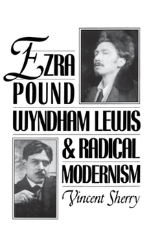 Hardcover Ezra Pound, Wyndham Lewis, and Radical Modernism Book