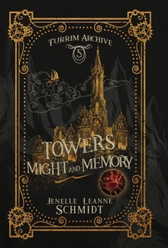 Towers of Might and Memory - Book #5 of the Turrim Archive