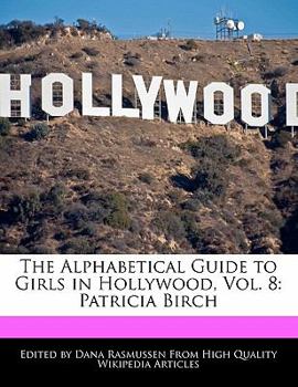 Paperback The Alphabetical Guide to Girls in Hollywood, Vol. 8: Patricia Birch Book